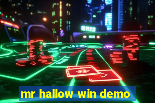 mr hallow win demo